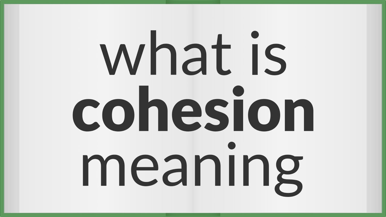 Cohesion | meaning of Cohesion