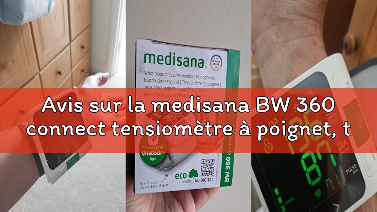 Avis sur la medisana BW 360 connect tensiomètre à poignet, tensiometre connecté et pulsomètre avec a