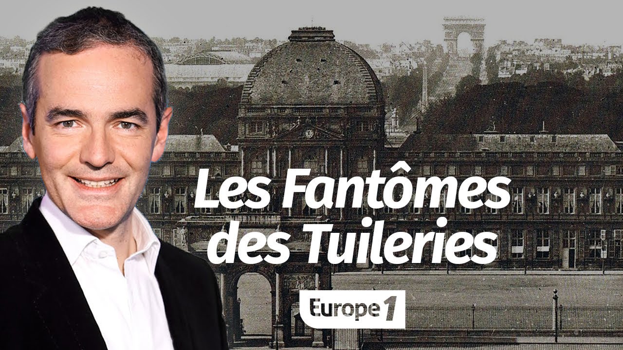 Au cœur de l'Histoire: Les Fantômes des Tuileries (Franck Ferrand)