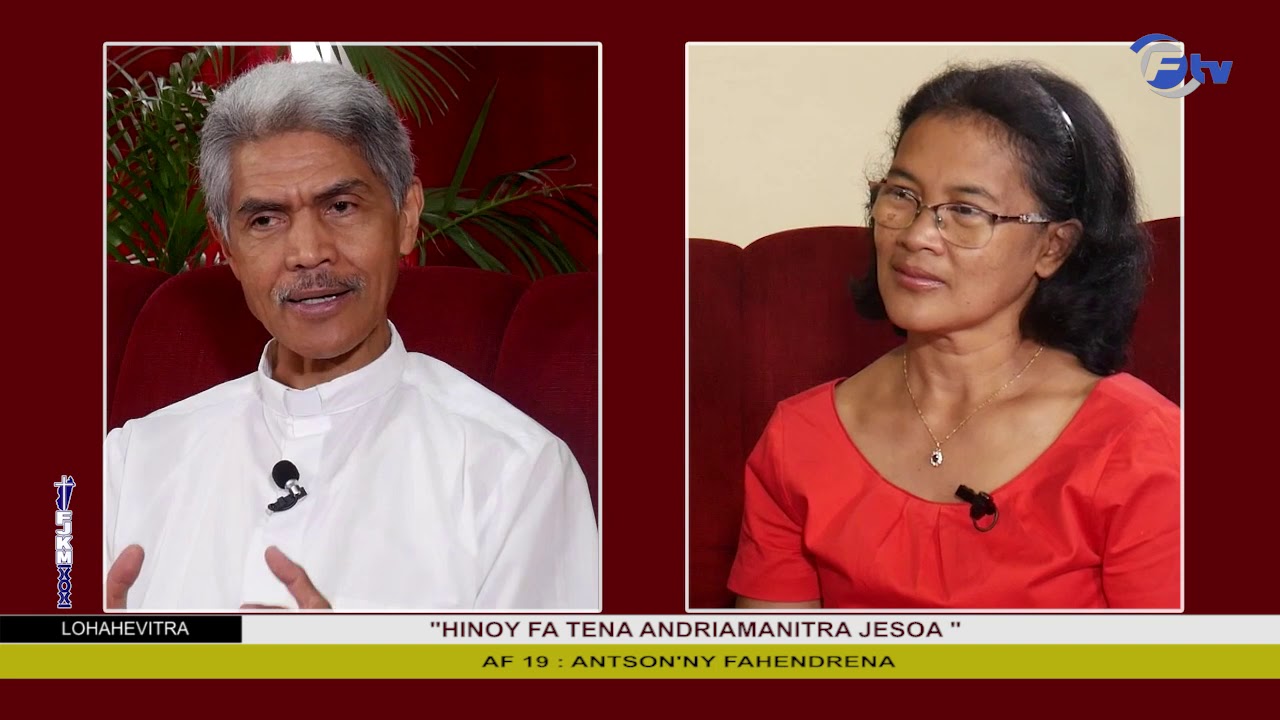 AF 19   :  " HINOY FA TENA ANDRIAMANITRA JESOA " ANTSON'NY FAHENDRENA