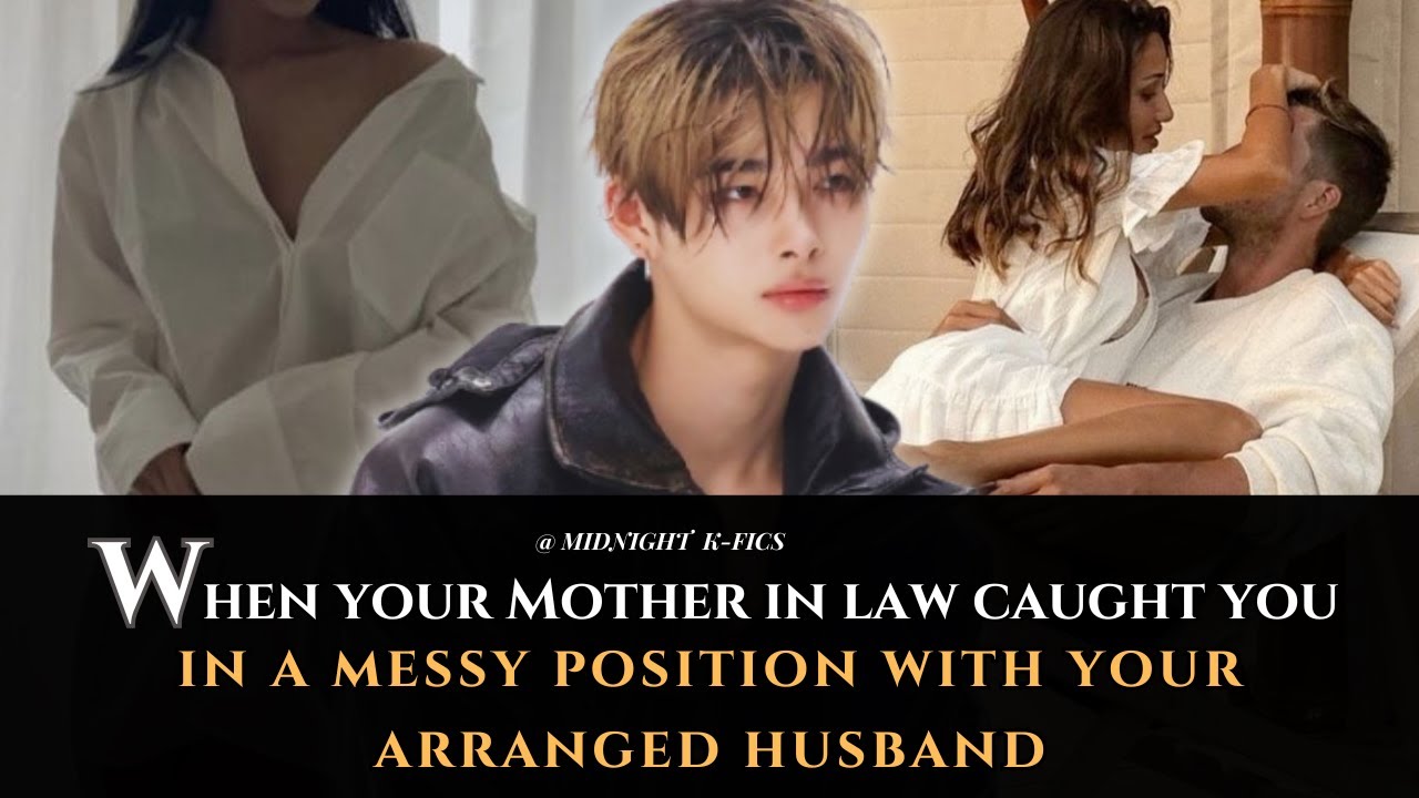 Ni-Ki FF | When Your Mother In Law Caught You In A Messy Position With Your Arranged Husband [OS]