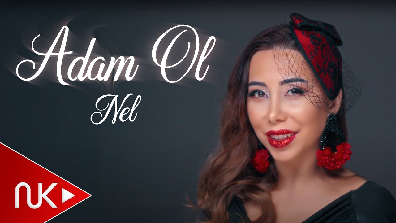 Nel - Adam Ol 2025 (Yeni Klip) 4K