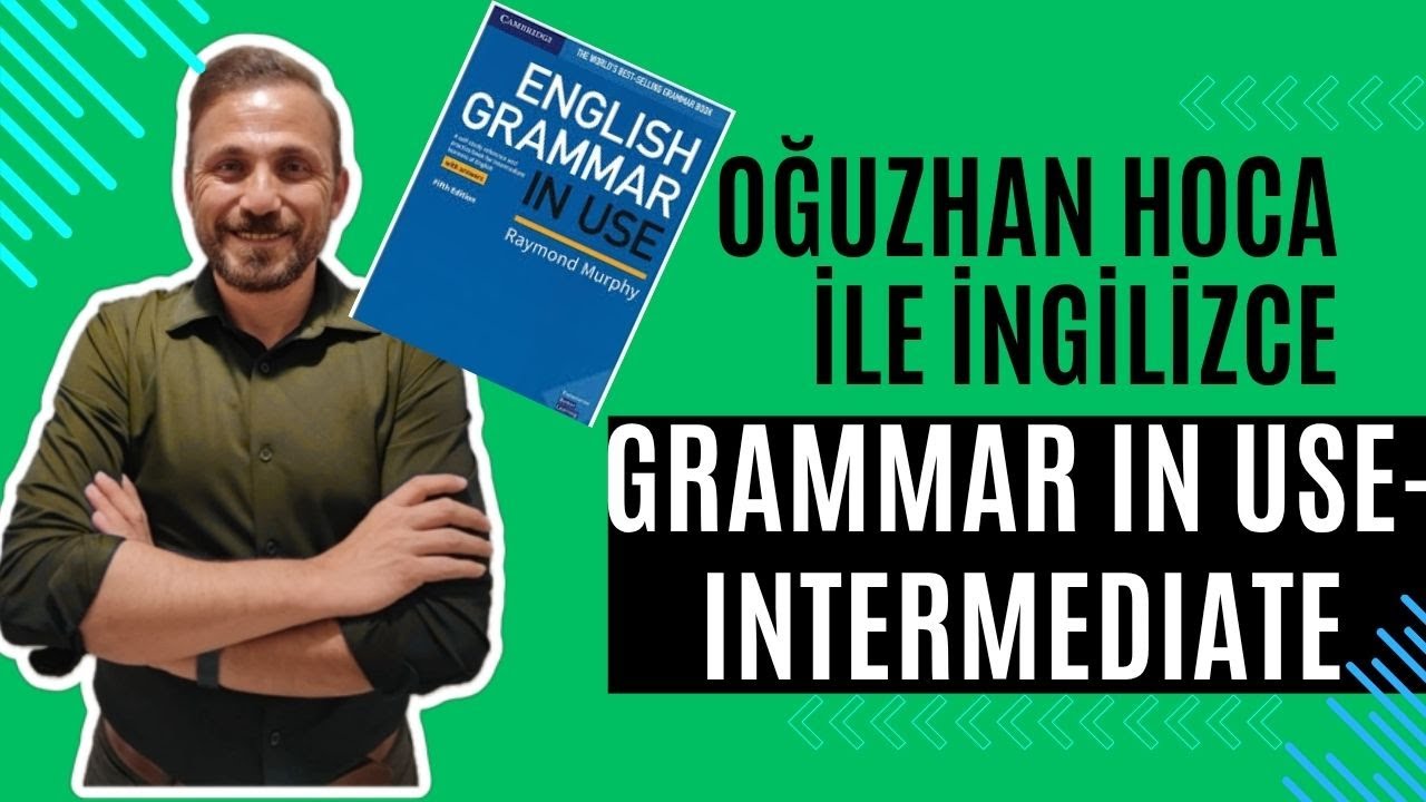 Oğuzhan Hoca ile Essential Grammar In Use Intermediate- 57 (Verb + -ing or to-...try, need, help)