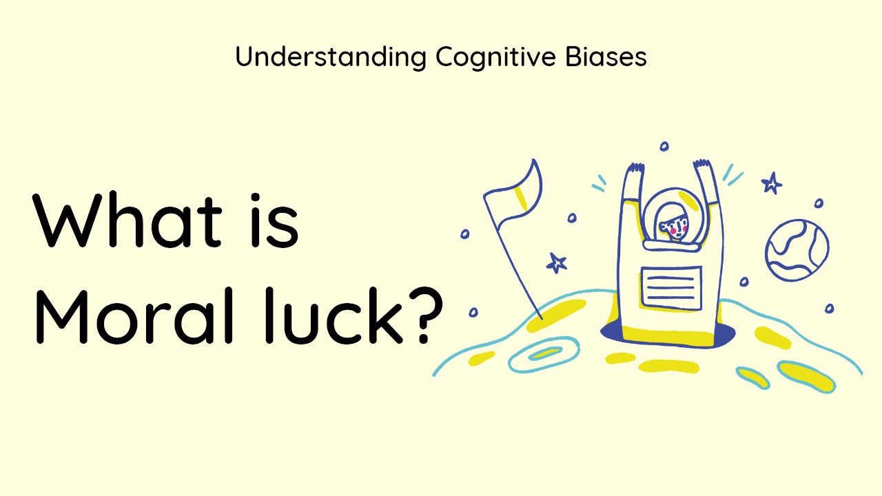 What is Moral Luck? [Definition and Example] - Understanding Cognitive Biases