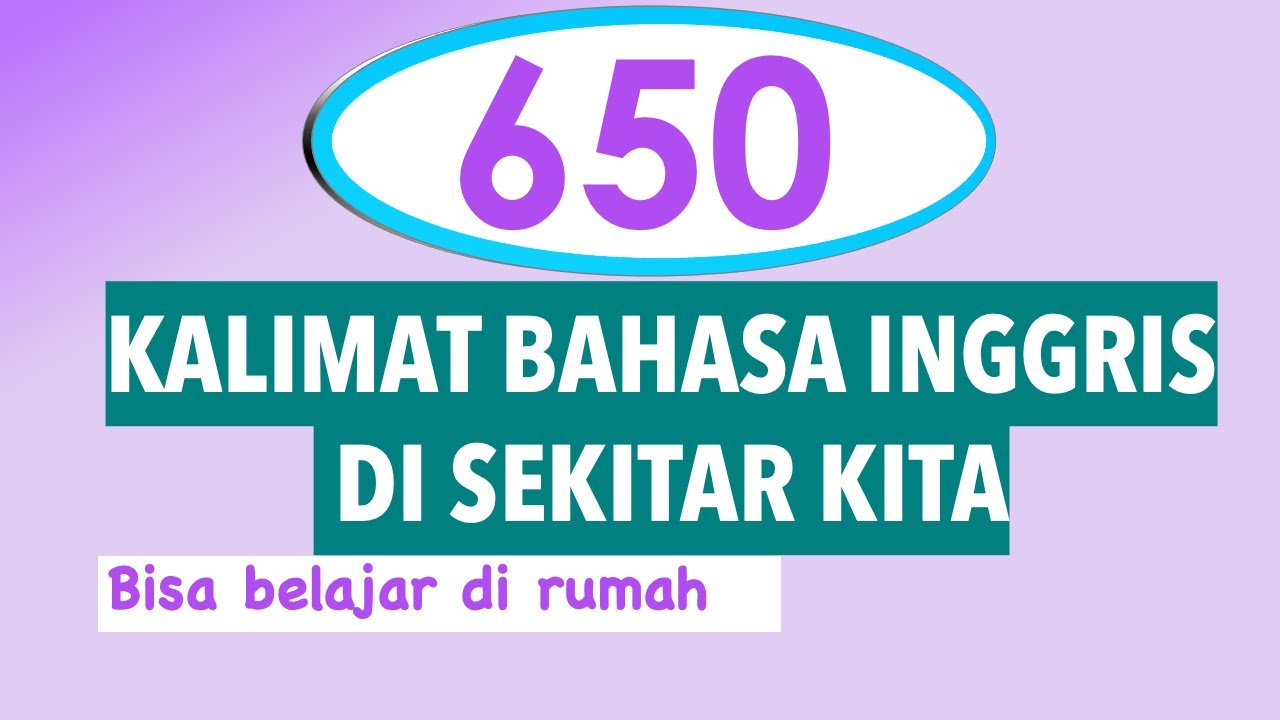650 Kalimat bahasa inggris dekat kita | belajar bahasa inggris di rumah otodidak