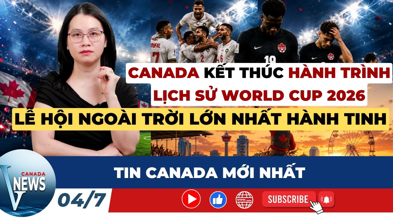🔴CANADA KẾT TH&Uacute;C H&Agrave;NH TR&Igrave;NH LỊCH SỬ WORLD CUP 2026; Lễ hội Calgary Stampede bắt đầu