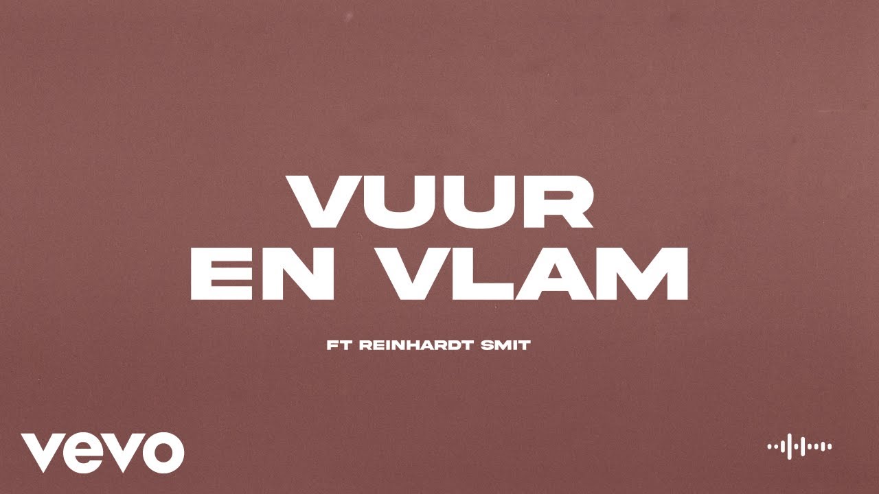 Nuwe Lof - Vuur & Vlam (Lyric Video) ft. Reinhardt Smit
