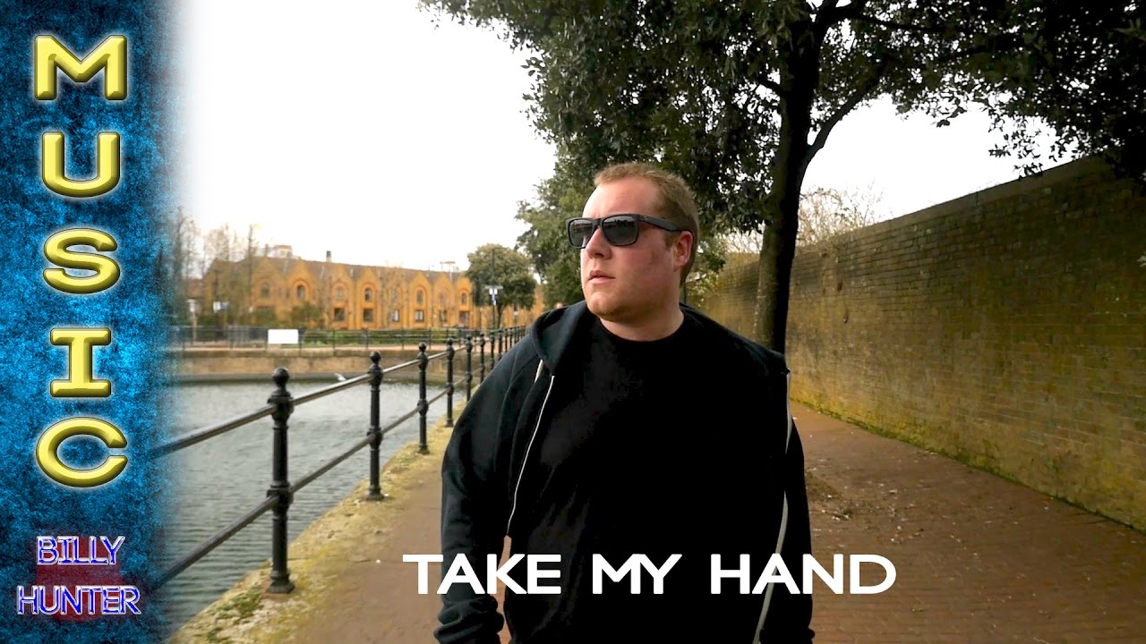 Billy Hunter - Take My Hand (Official Music Video)
