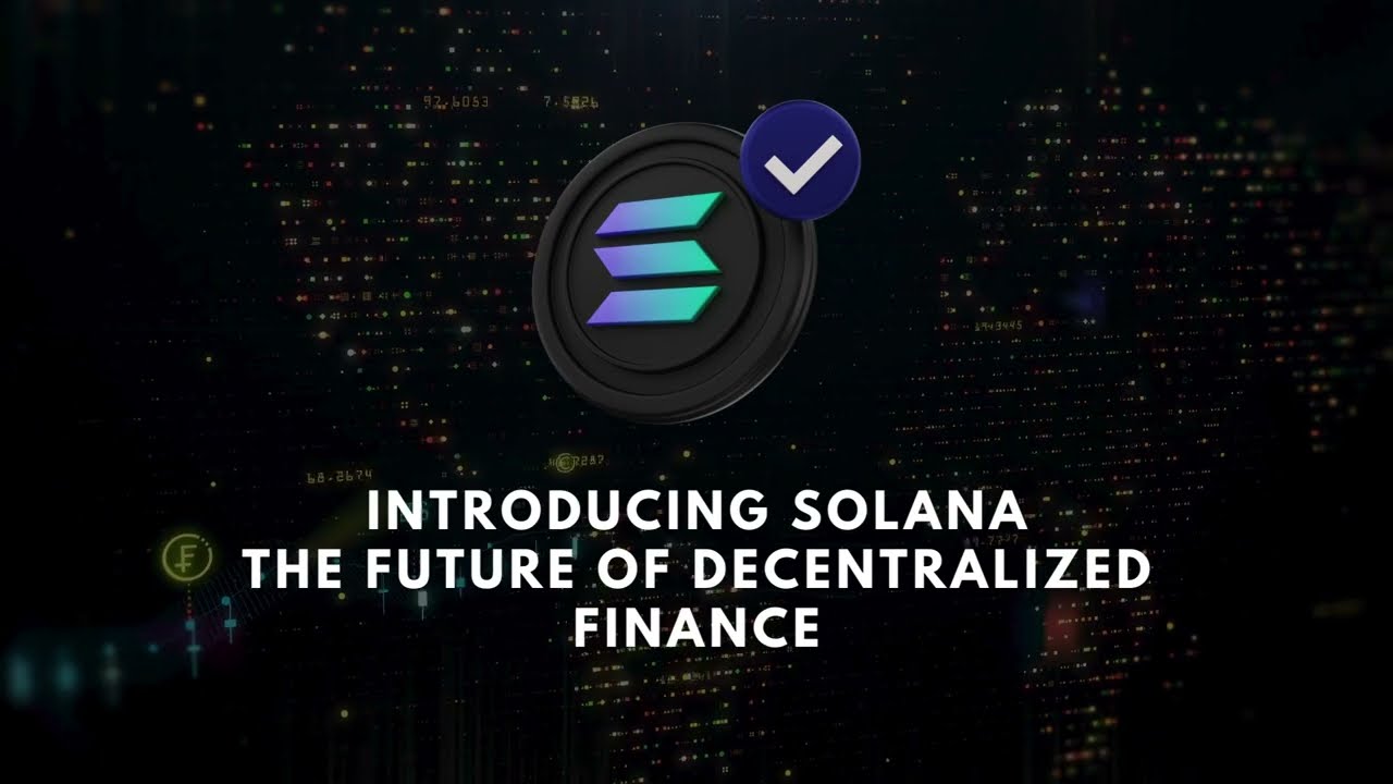 Introducing Solana the future of decentralized finance