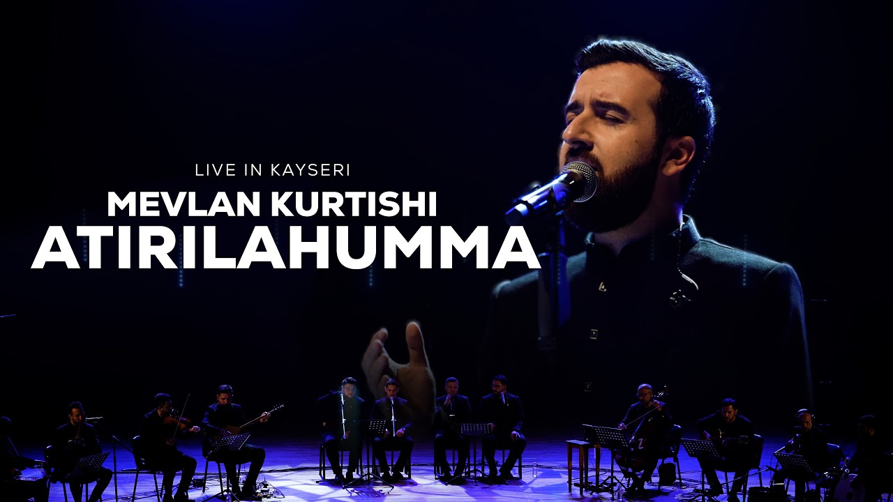Mevlan Kurtishi - Atirilahumma (Live in Kayseri)