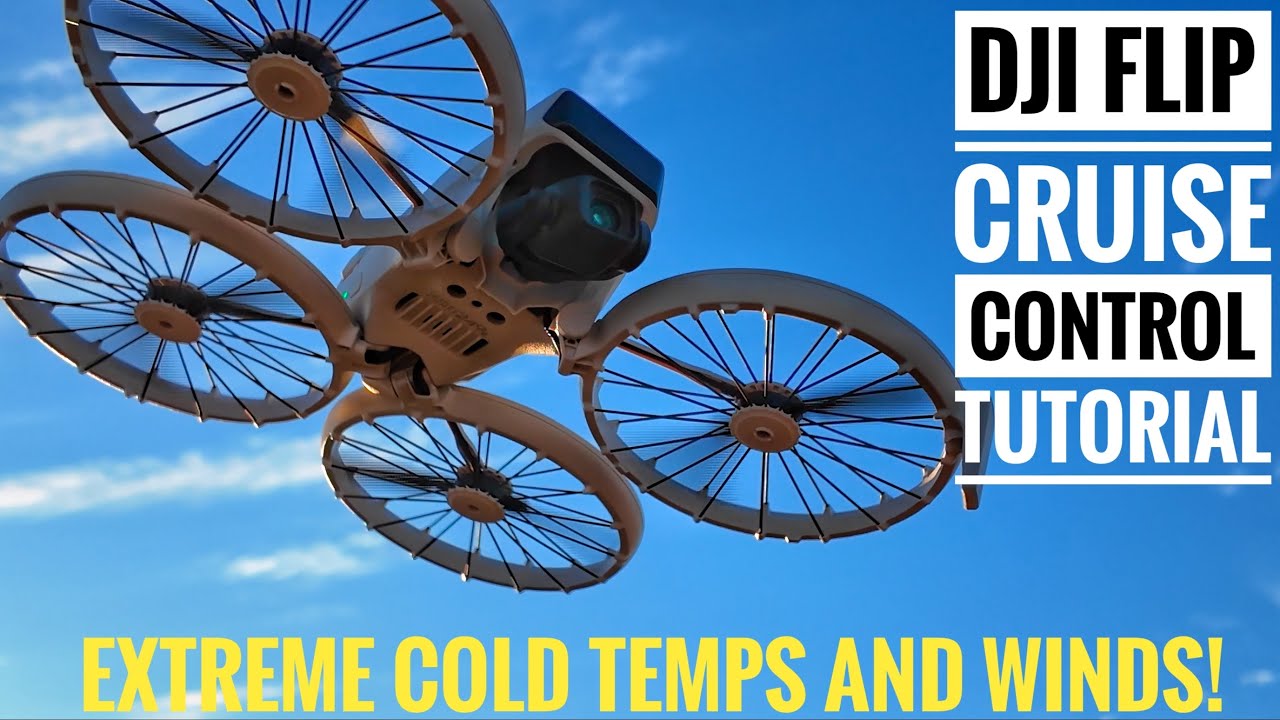 DJI Flip Cruise Control Tutorial in Extreme Conditions