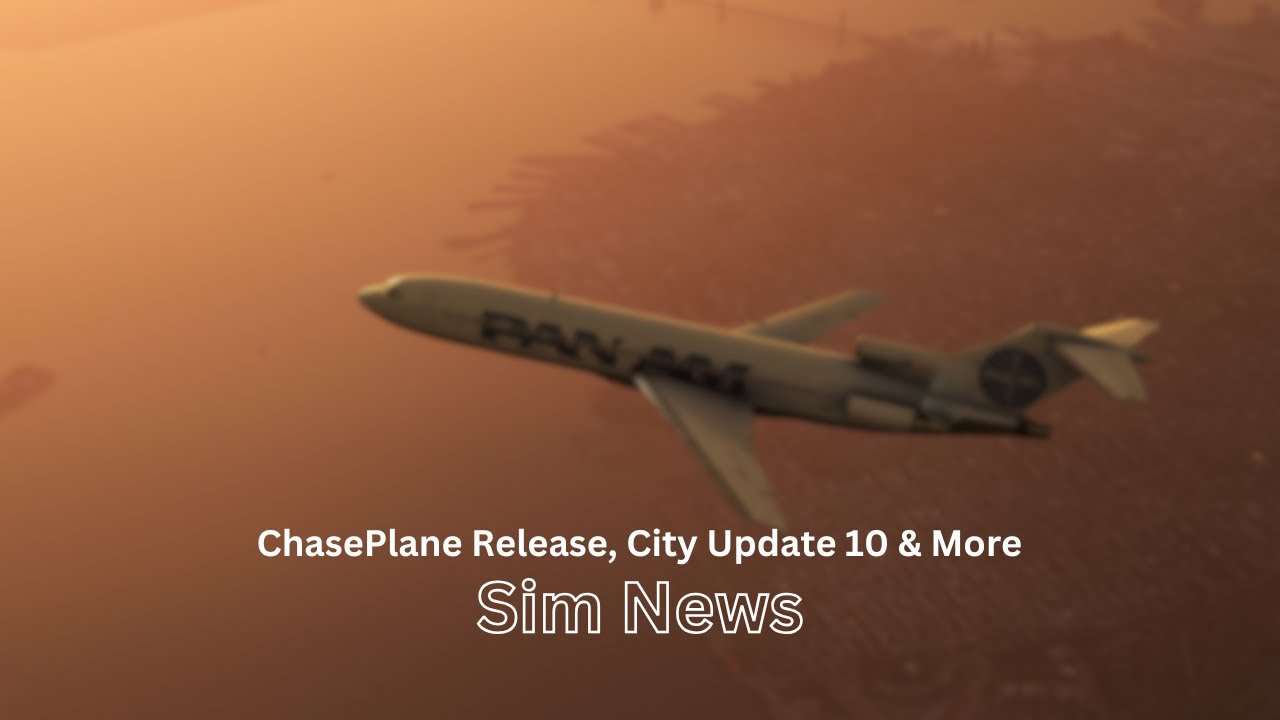 ChasePlane Release, City Update 10 & More | MSFS News