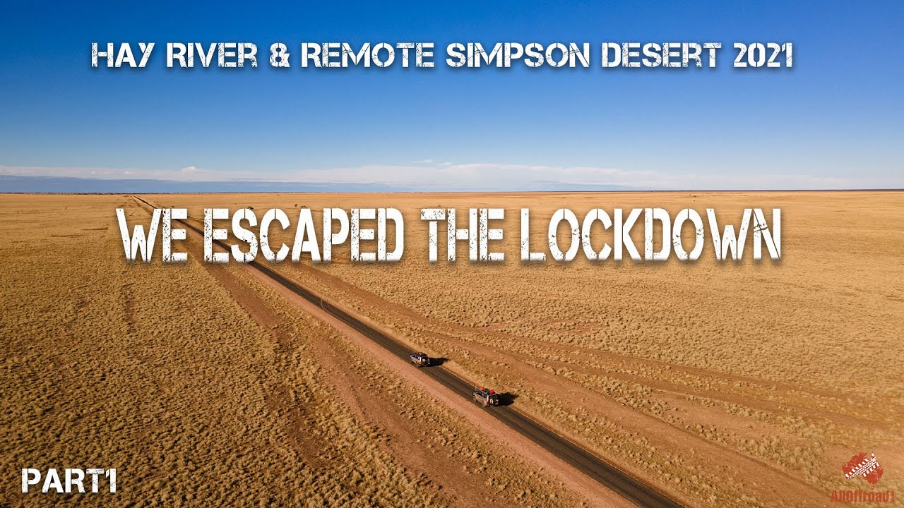 Hay River  & Simpson Desert by 4wd - We Escaped the Lockdown [2021]