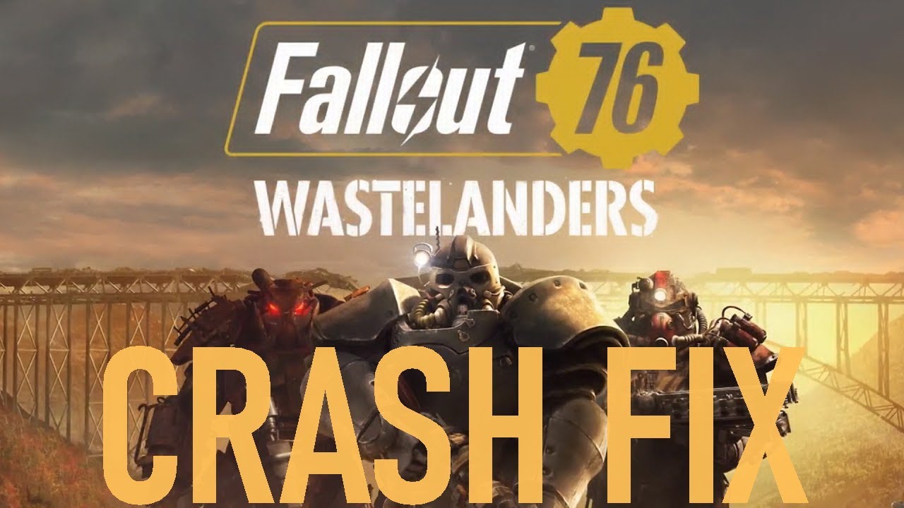 Fallout 76 Wastelanders Crash to desktop fix   How to fix performance issues without spending