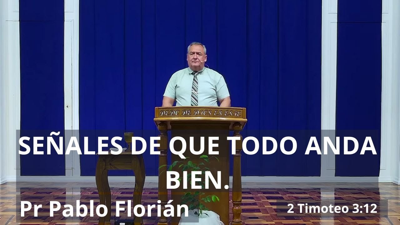 Pr Pablo Florián - Señales de que todo anda bien - (2 Timoteo 3:12) - Miércoles 21 enero 2026.