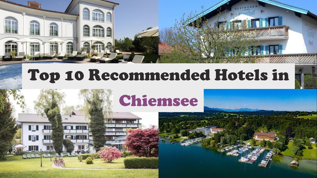 Top 10 Recommended Hotels In Chiemsee | Best Hotels In Chiemsee