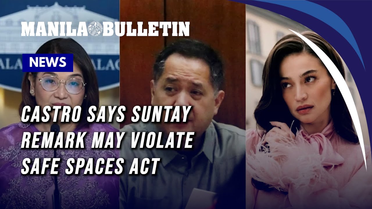 Castro says Suntay remark may violate Safe Spaces Act