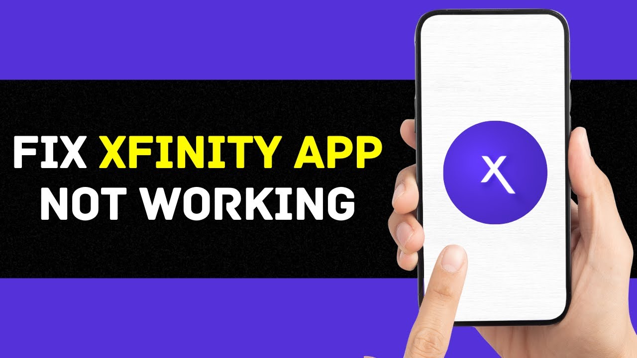 Xfinity App Not Working: How to Fix Xfinity App Not Working