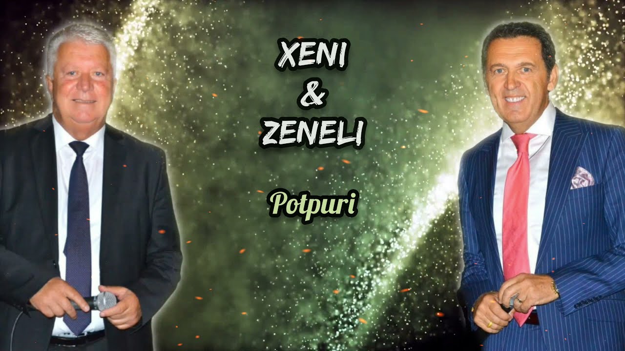 Xeni & Zeneli - Kenge te shpirtit (Potpuri 3)
