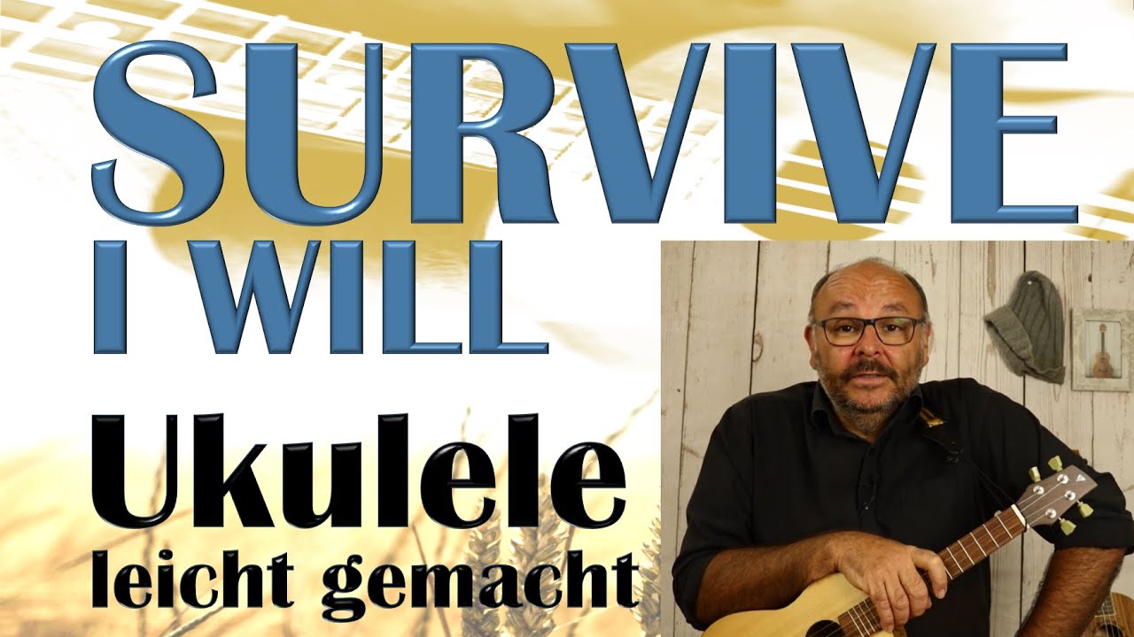 I WILL SURVIVE (Gloria Gaynor) - Ukulele leicht gemacht (Tutorial auf Deutsch)