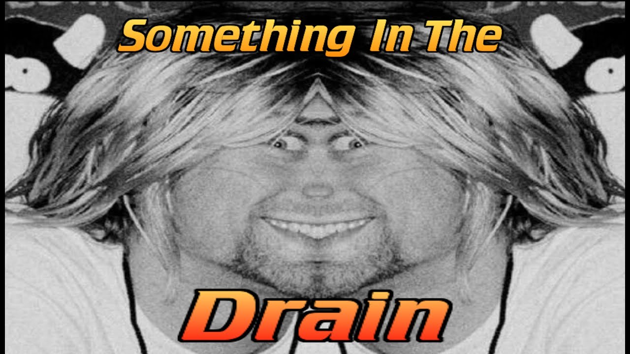 [YTP] Something In The Drain