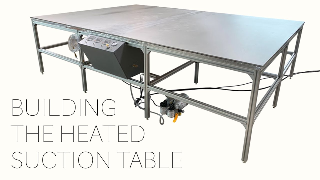 Building A Heated Suction Table