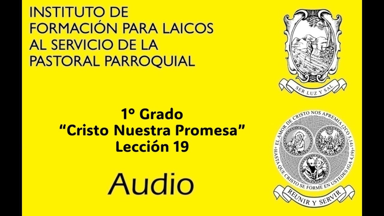 Escuela de Pastoral  1er Grado Lección 19 Cristo Nuestra Promesa