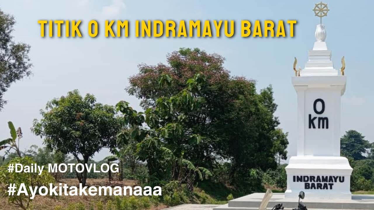 JALAN MENUJU TITIK 0 (NOL) INDRAMAYU BARAT | CALON KABUPATEN BARU