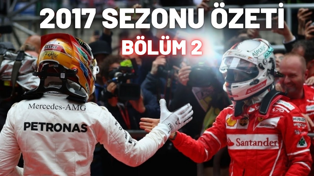 2017 SEZONU ÖZETİ -  VETTEL HAMİLTON REKABETİ - BÖLÜM 2