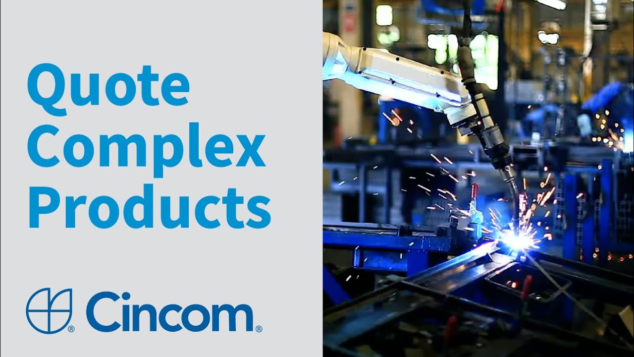 Configure, Price, and Quote Complex Products & Services Easier with Cincom CPQ&trade;