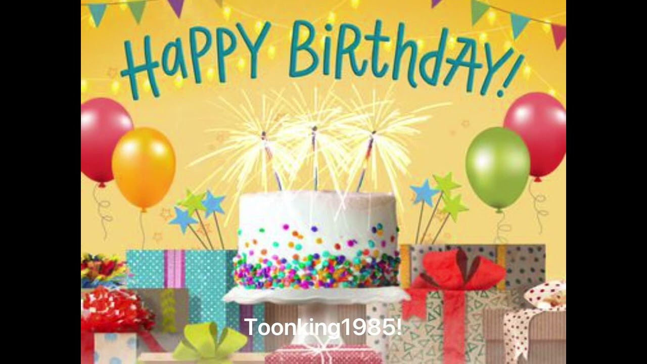 My Birthday Message to Toonking1985