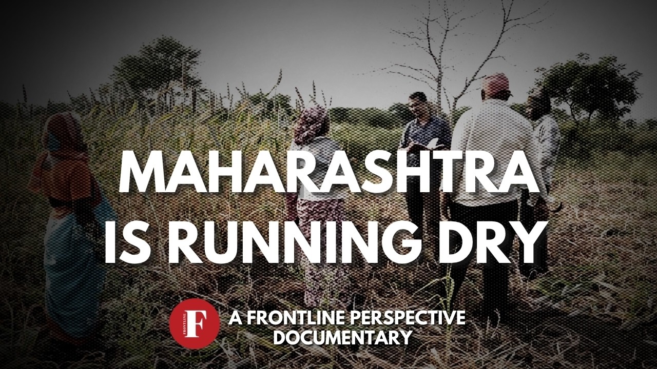 Maharashtra drought: farmers face mounting losses | A Frontline Perspectives Documentary