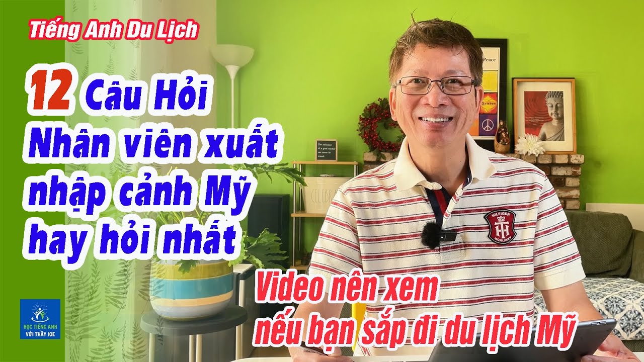12 Câu hỏi nhân viên xuất nhập cảnh Mỹ thường hay hỏi khi bạn đi du lịch vào Mỹ - Có mẫu câu trả lời