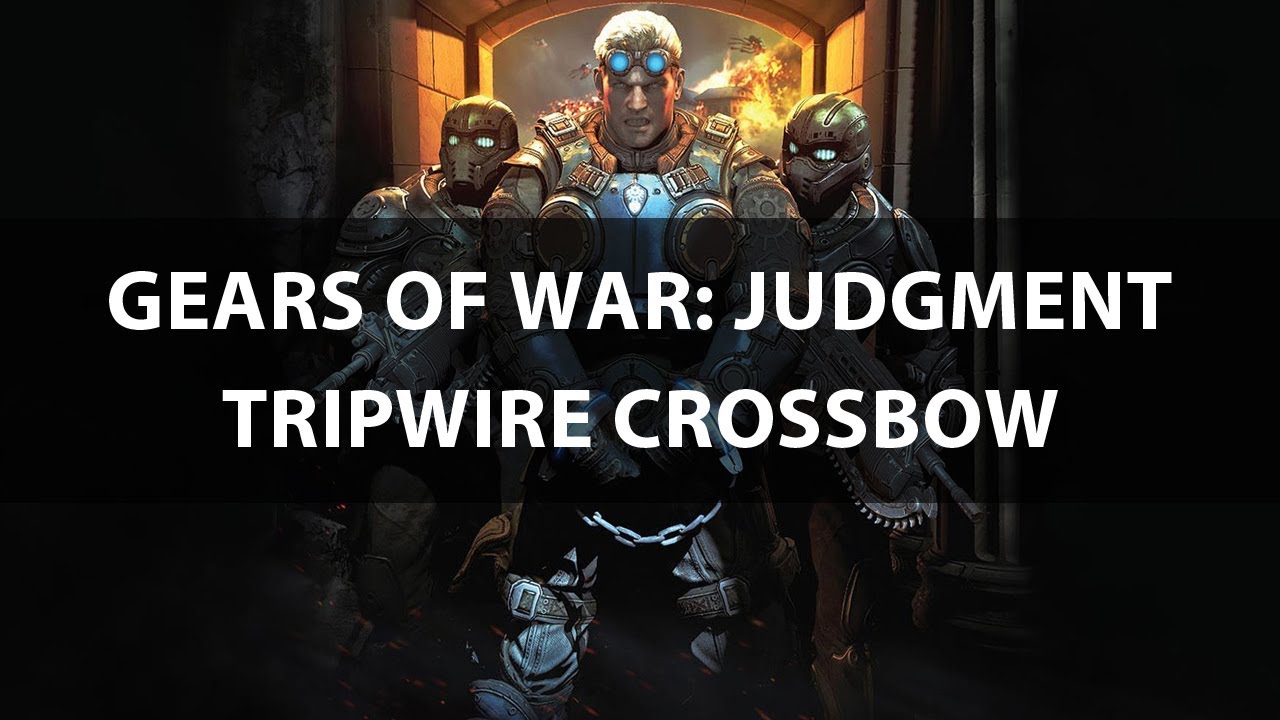 Gears of War: Judgment Tripwire Crossbow (NEW WEAPON)