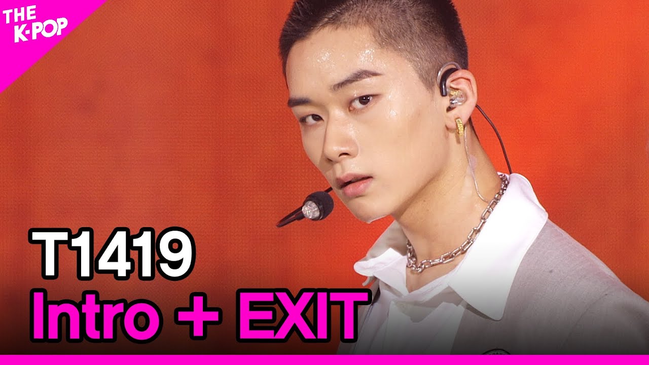 T1419, Intro+EXIT (T1419, 인트로+엑시트) [THE SHOW 210406]