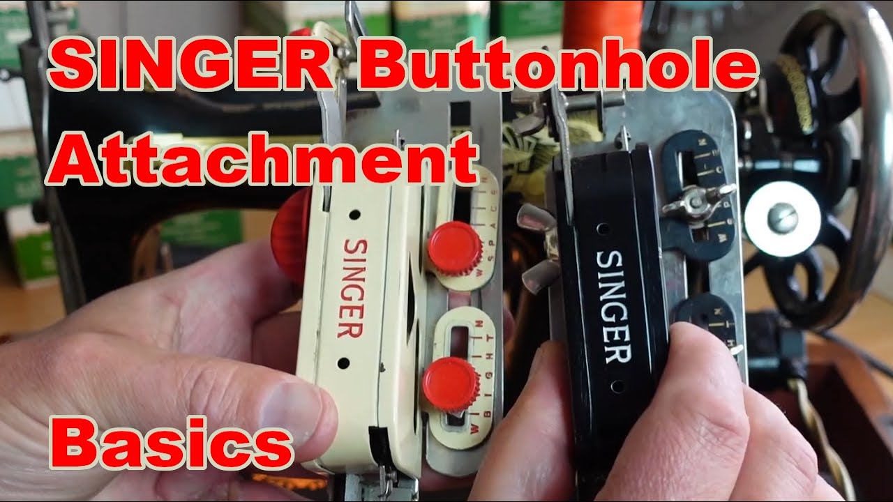 Basics - Singer Buttonhole Attachment - No. 86662 and 86718 Models