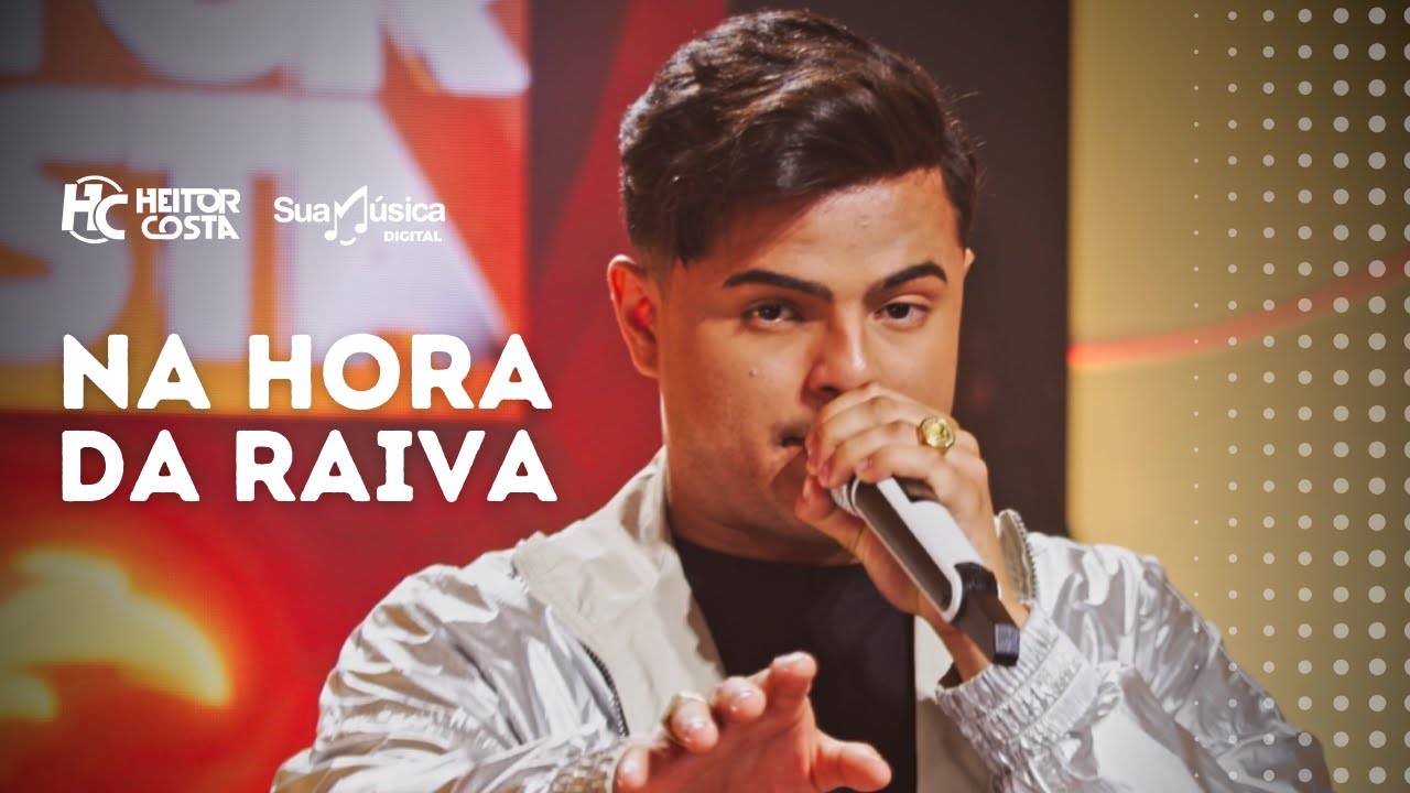 Heitor Costa - Na Hora da Raiva (SUA MÚSICA) | CLIPE OFICIAL