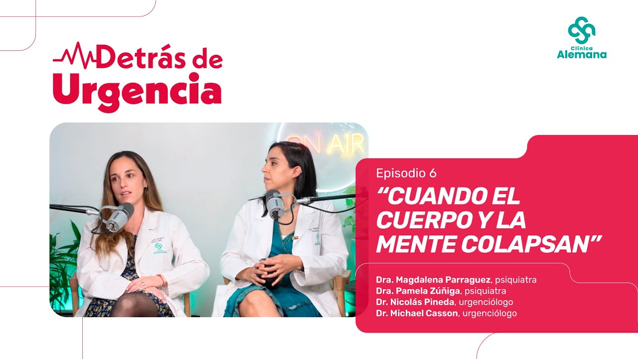 “Cuando el cuerpo y la mente colapsan”  | Detrás de Urgencia | Podcast episodio 6
