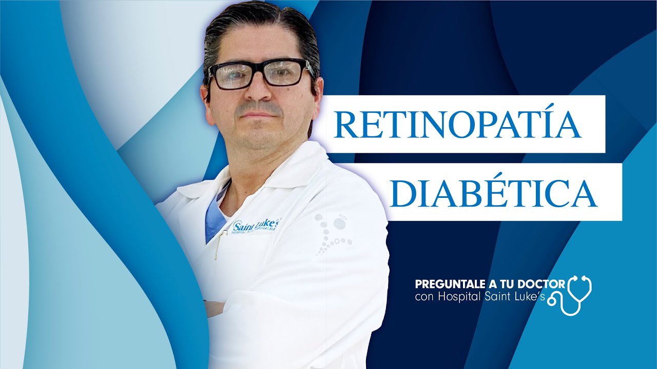 PREGUNTALE A TU DOCTOR - Dr. Fausto Lechuga - Tema: Retinopatía diabética
