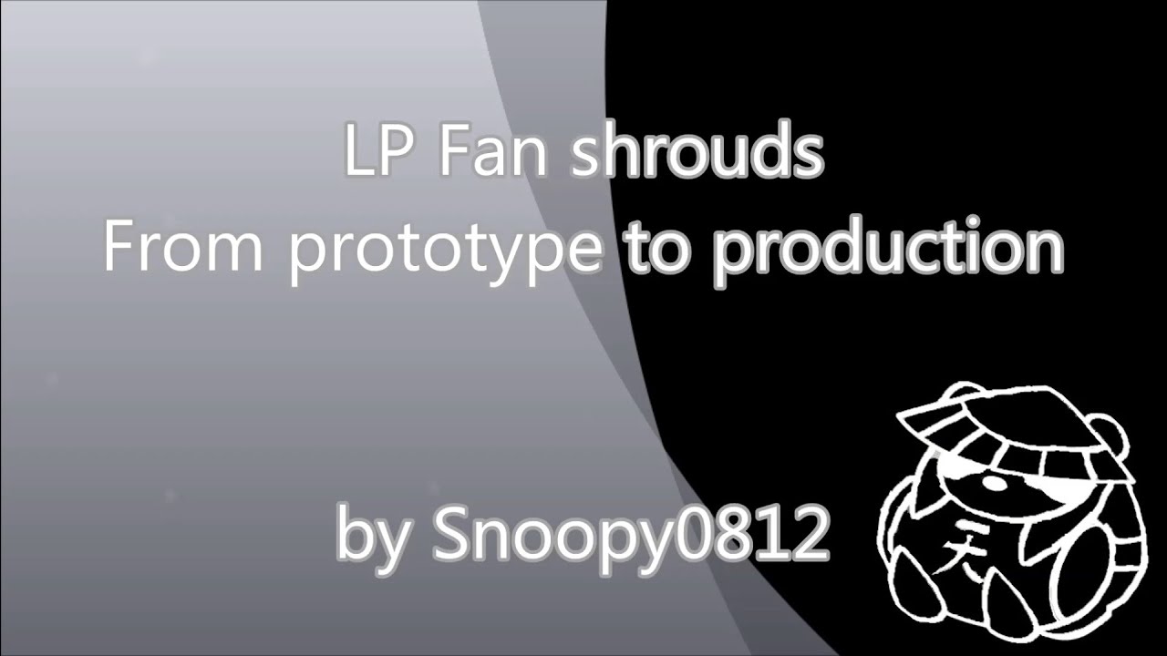 LP Fan shroud: From prototype to production