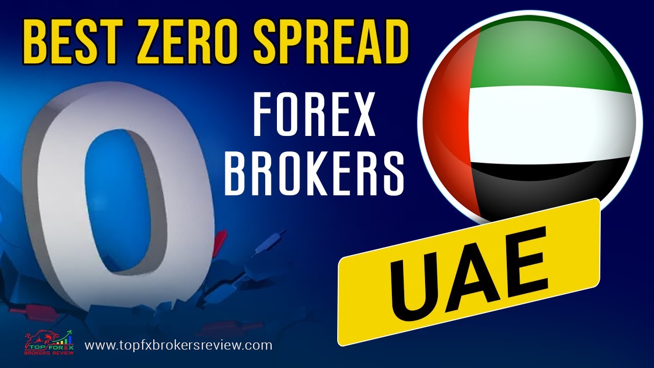 Best Zero Spread Forex Brokers in UAE 2025 | Zero Spread Forex Brokers List | UAE