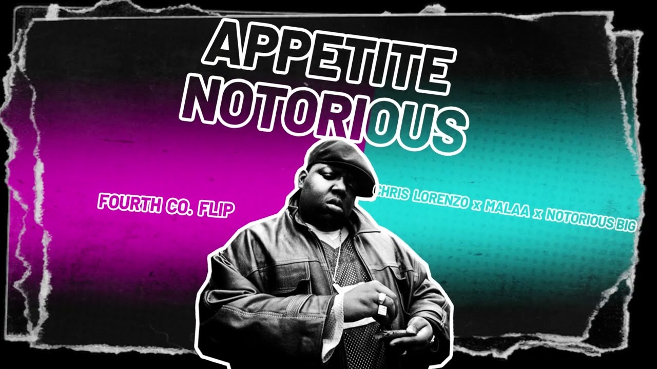 Appetite Notorious (Fourth Co. Flip) - Chris Lorenzo x Malaa x Notorious BIG 💜 [Free Download]