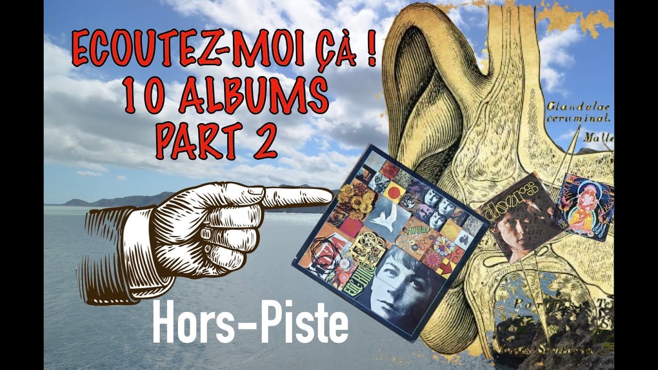 &Eacute;COUTEZ-MOI &Ccedil;&Agrave; ! Hors des sentiers battus, 10 albums &agrave; d&eacute;couvrir.