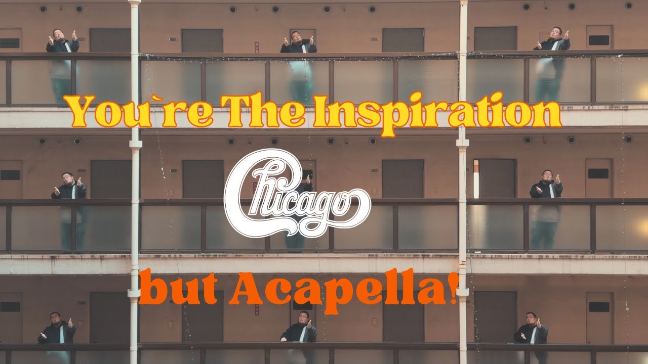 You're the Inspiration by Chicago, but Acapella! with Benni