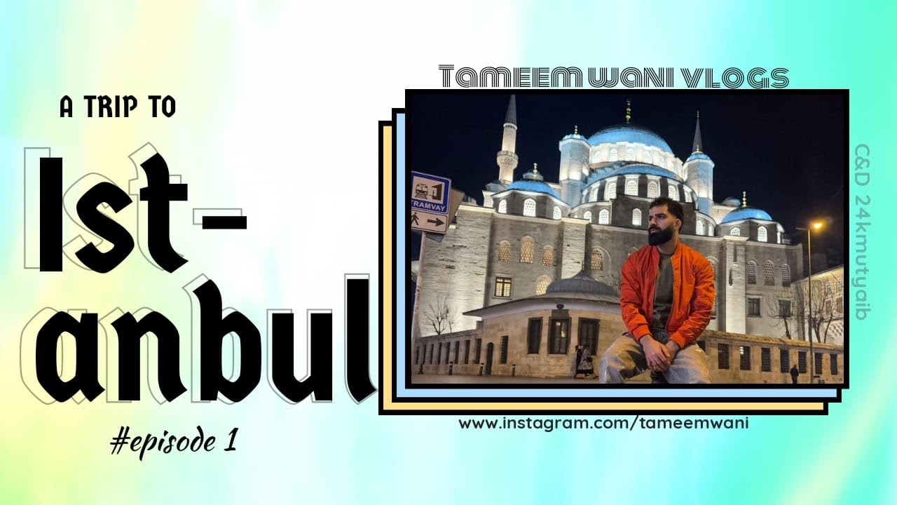Turkey || Istanbul || Episode 1 || vlog 16