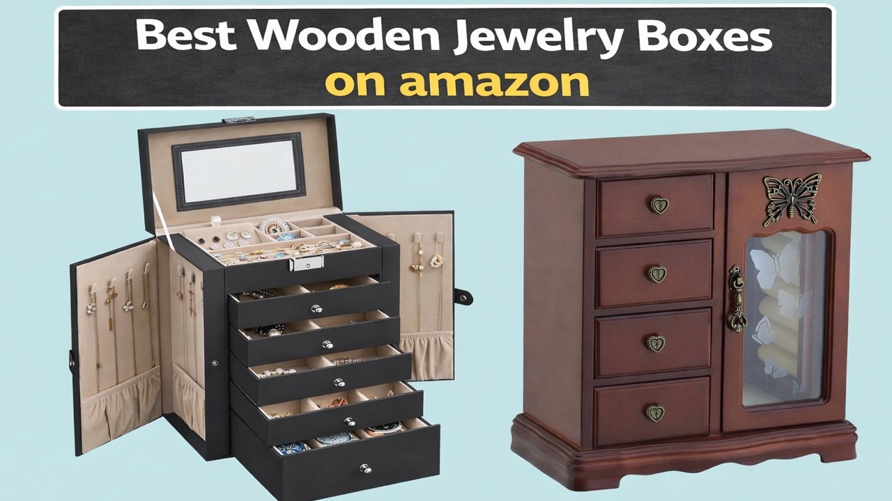 THE Best Wooden Jewelry Boxes ON Amazon You Can Buy Right Now