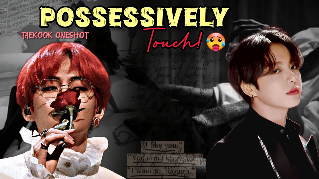 Possessively Touch 🥵! TAEKOOK ONESHOT #TAEKOOK @BTS SKYLINE 