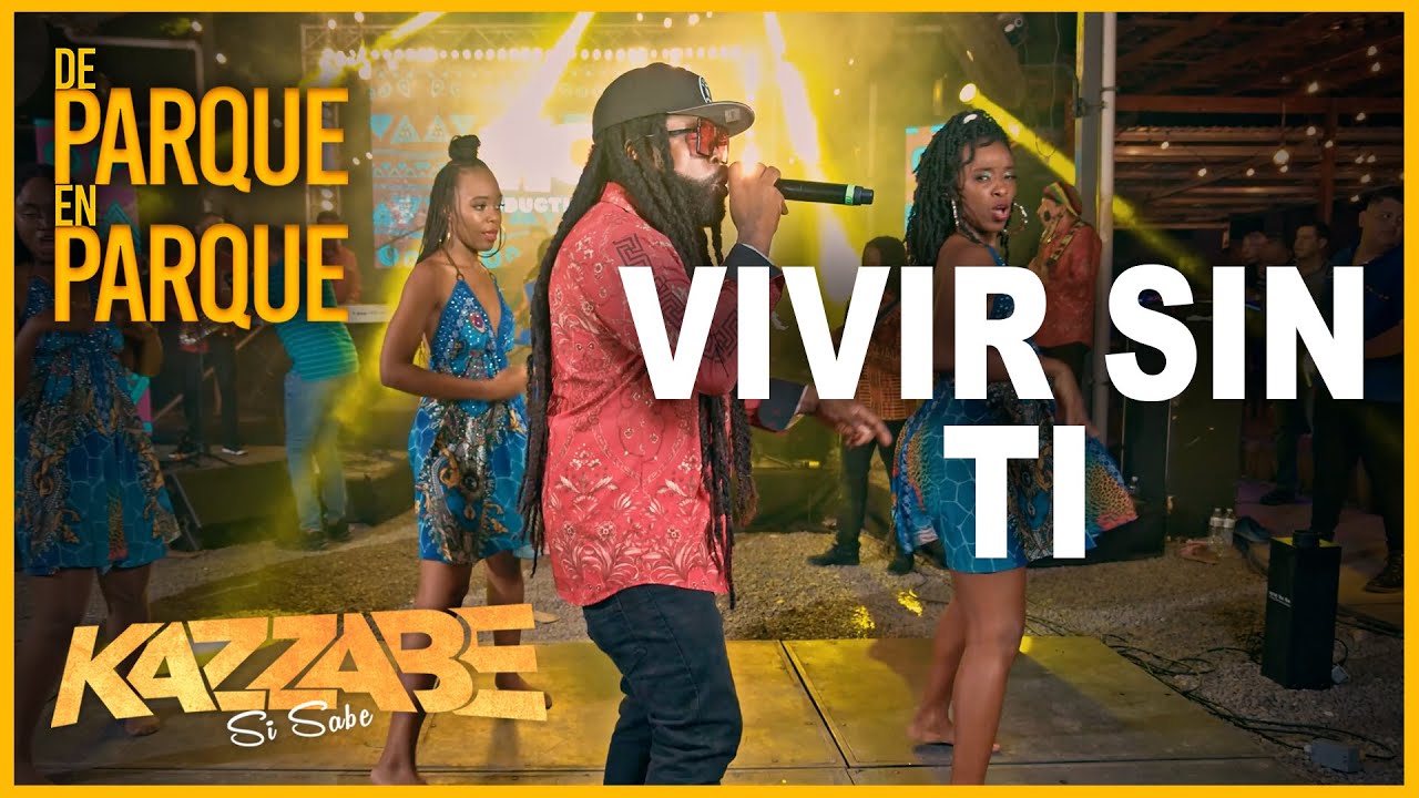 [De Parque En Parque] Kazzabe - Vivir Sin Ti (En Vivo)