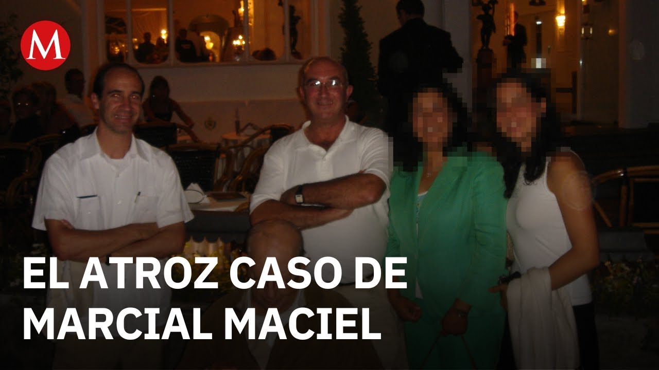 Además de Marcial Maciel, ¿quiénes son 