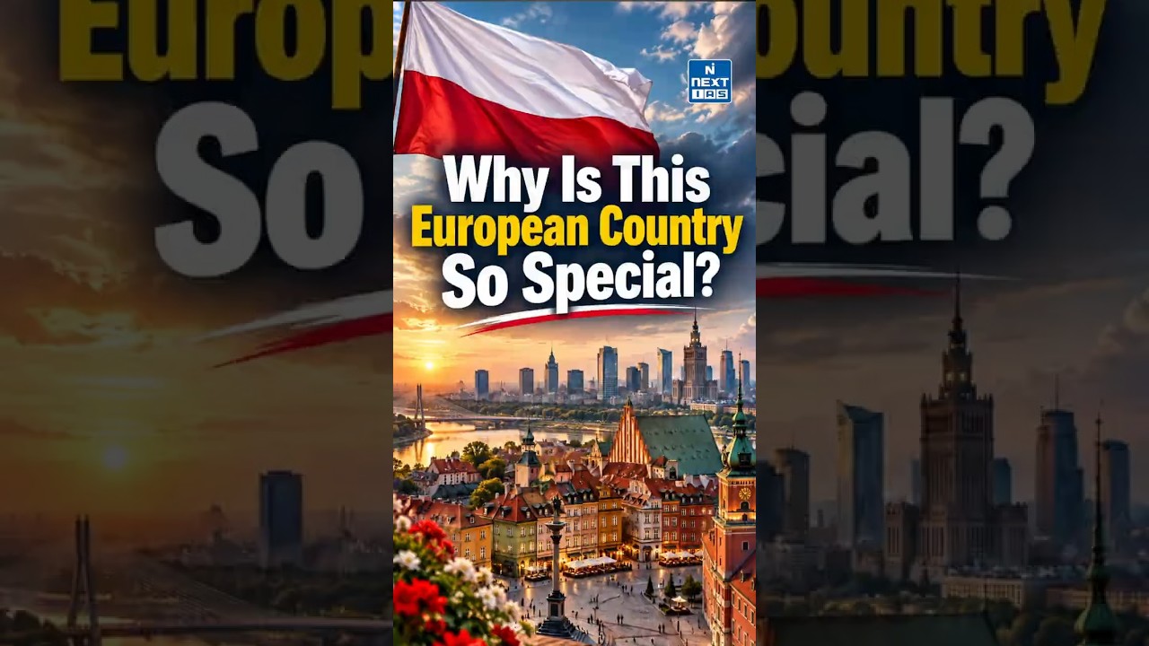 Polska w pigułce: geografia, zasoby i strategiczne partnerstwo Indii | UPSC | NEXT IAS